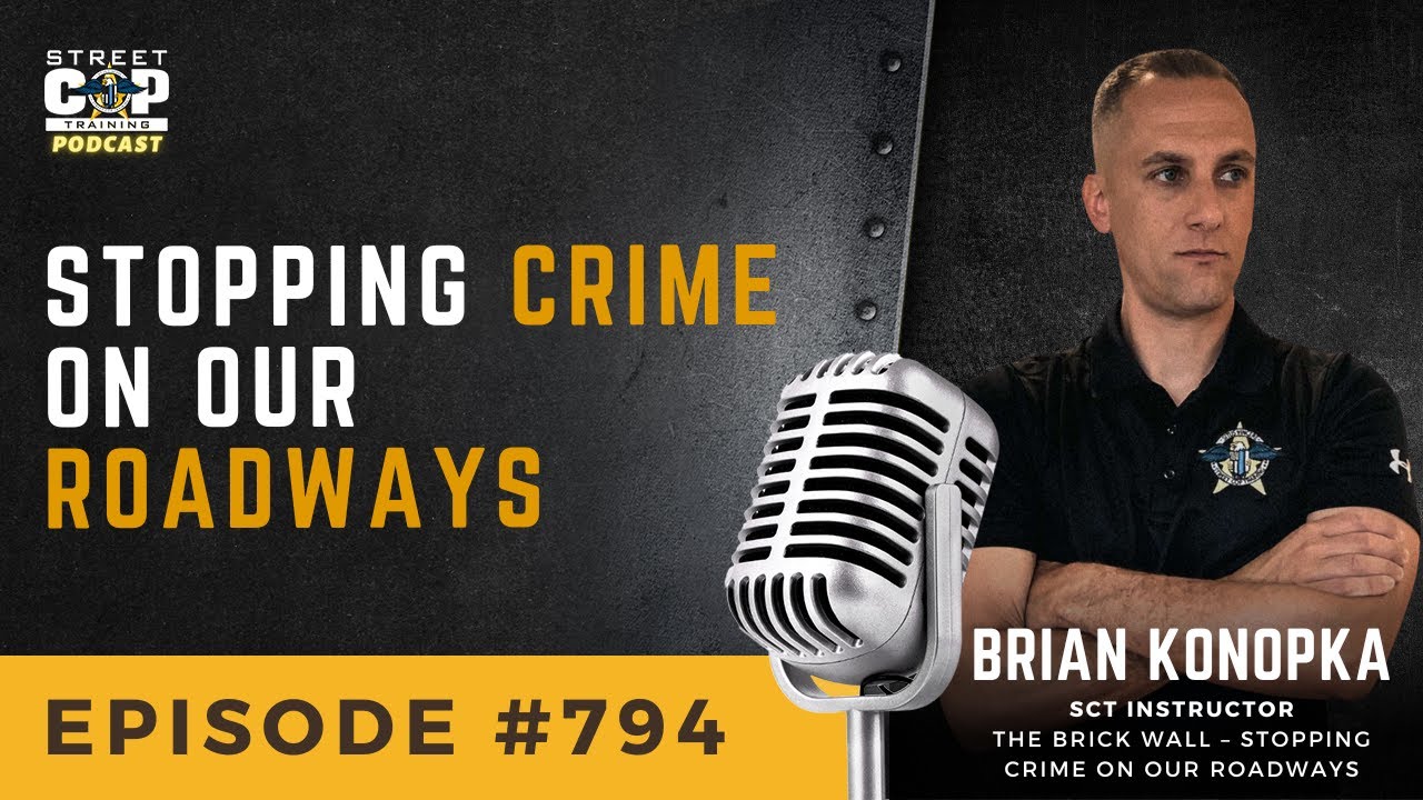 Episode 794: Stopping Crime on Our Roadways with Brian Konopka