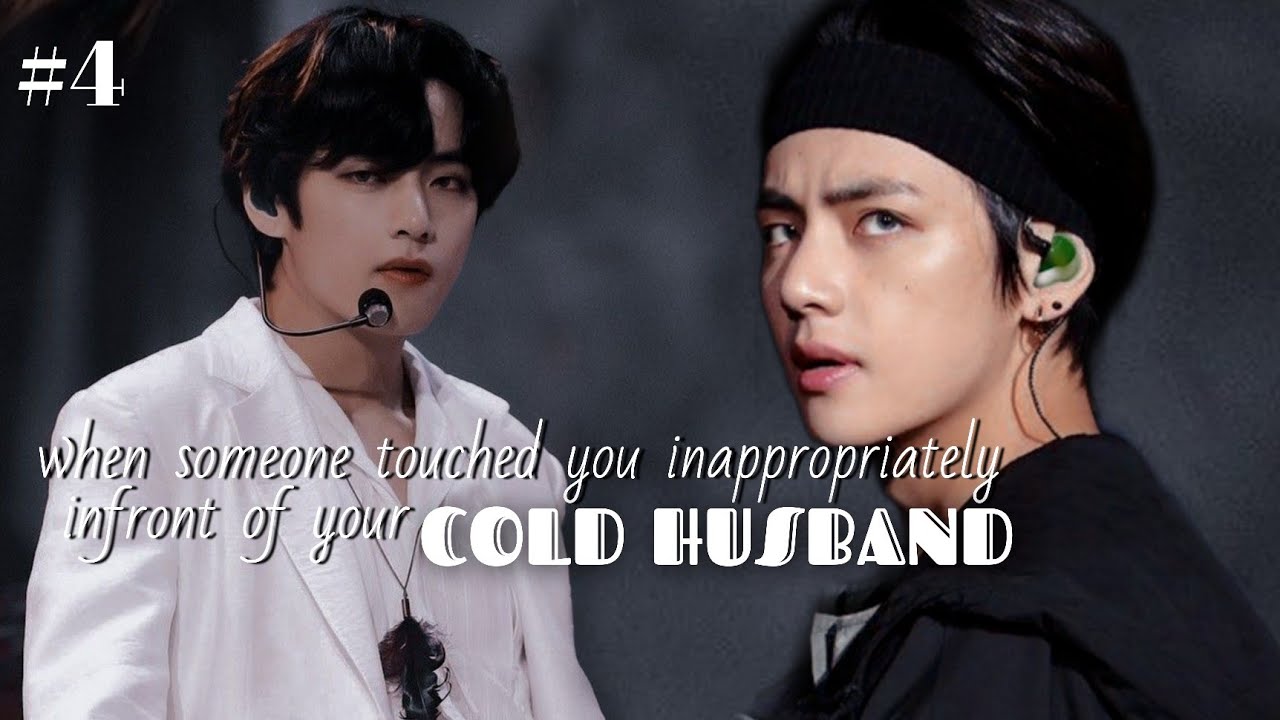 #4 when someone touched you inappropriately infront of your cold husband ||cold husband|| (1/2)