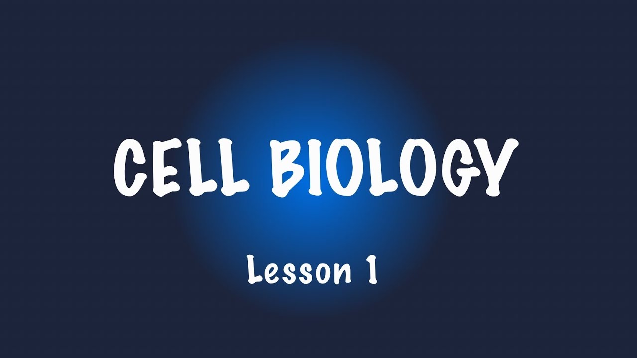 Cell Biology Essentials - Lesson 1 [ Class 11 / NEET / CBSE ]
