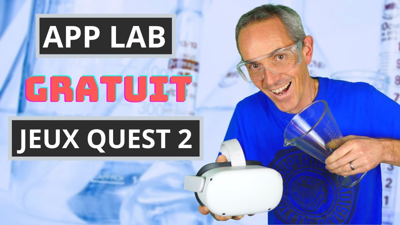 APP LAB JEUX Gratuit Meta Oculus Quest 2 - Tuto Installer APP LAB  - Mon TOP 4 meilleurs jeux