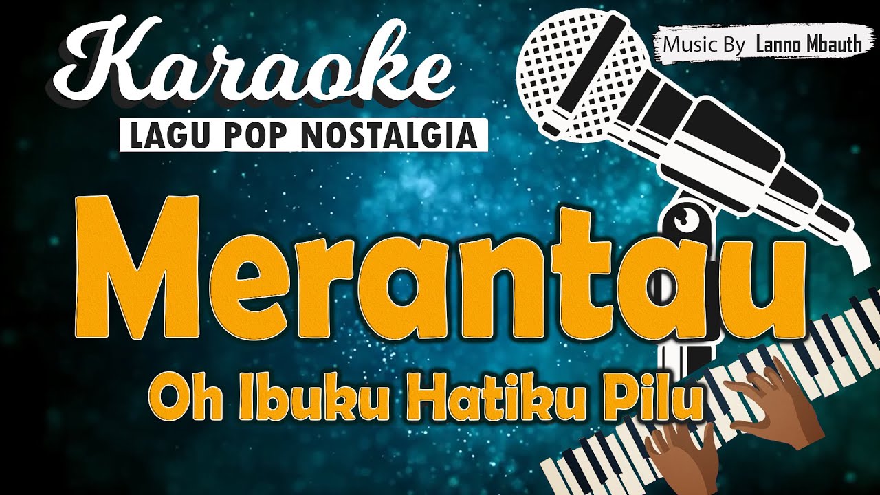 Karaoke MERANTAU (Oh Ibuku Hatiku Pilu) - Titiek Shandora // Music By Lanno Mbauth