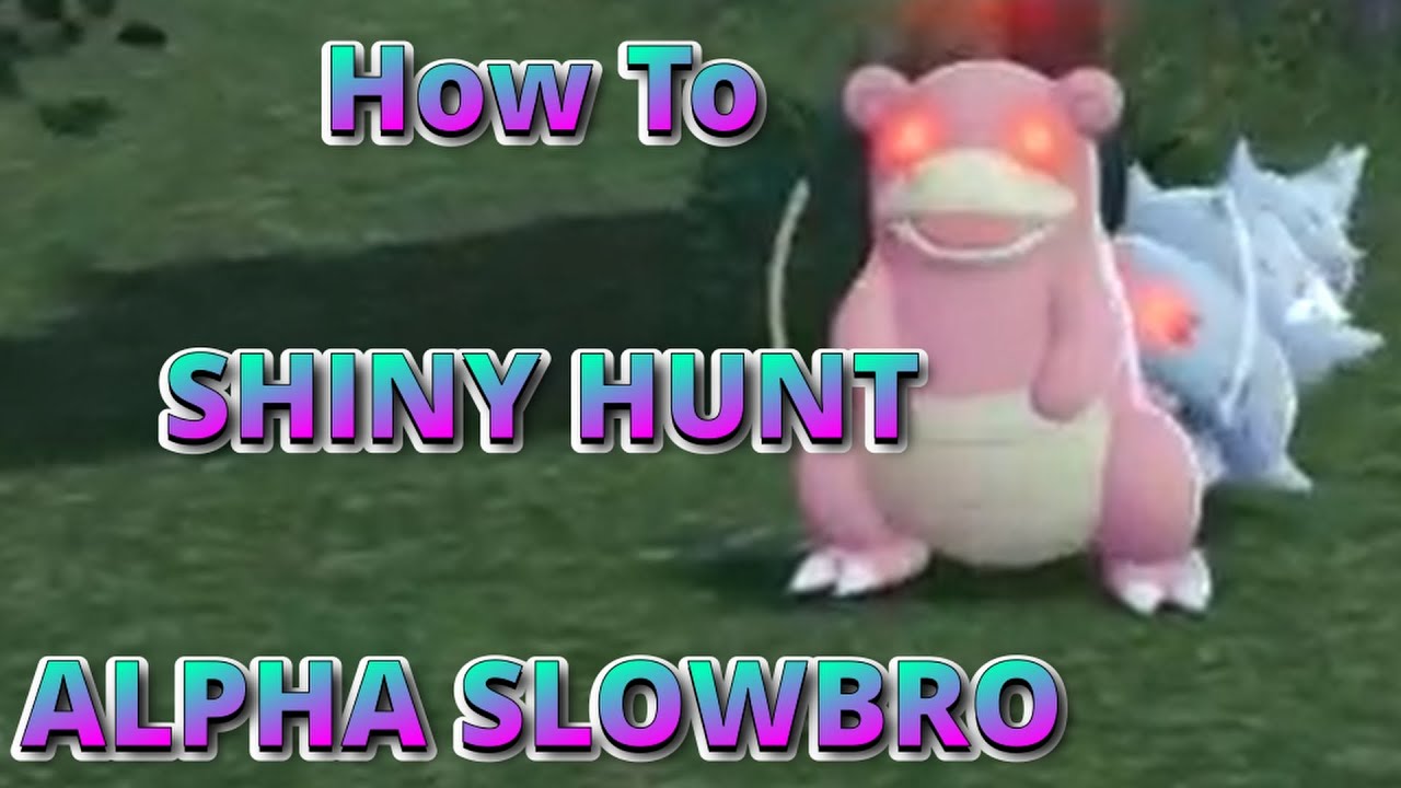 How To SHINY HUNT ALPHA SLOWBRO