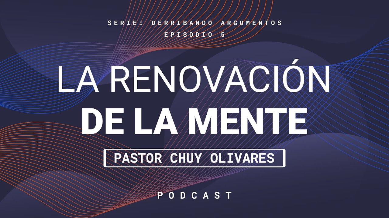 Chuy Olivares - La renovación de la mente