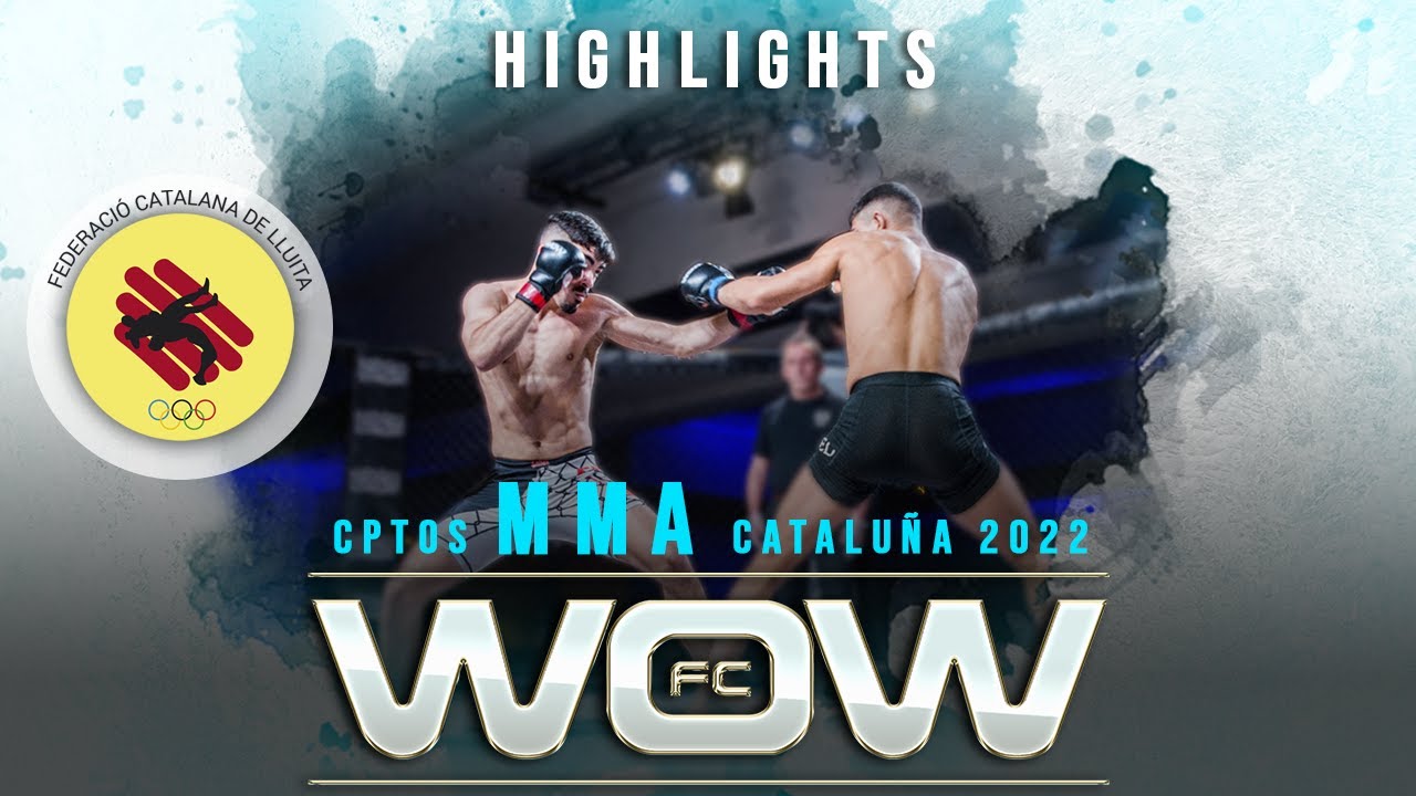Cptos Catalunya MMA 2022 WOWfc Highlights