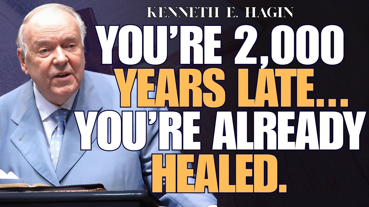 KENNETH E. HAGIN Reveals the PAST-TENSE Healing Secret: “You WERE Healed!”