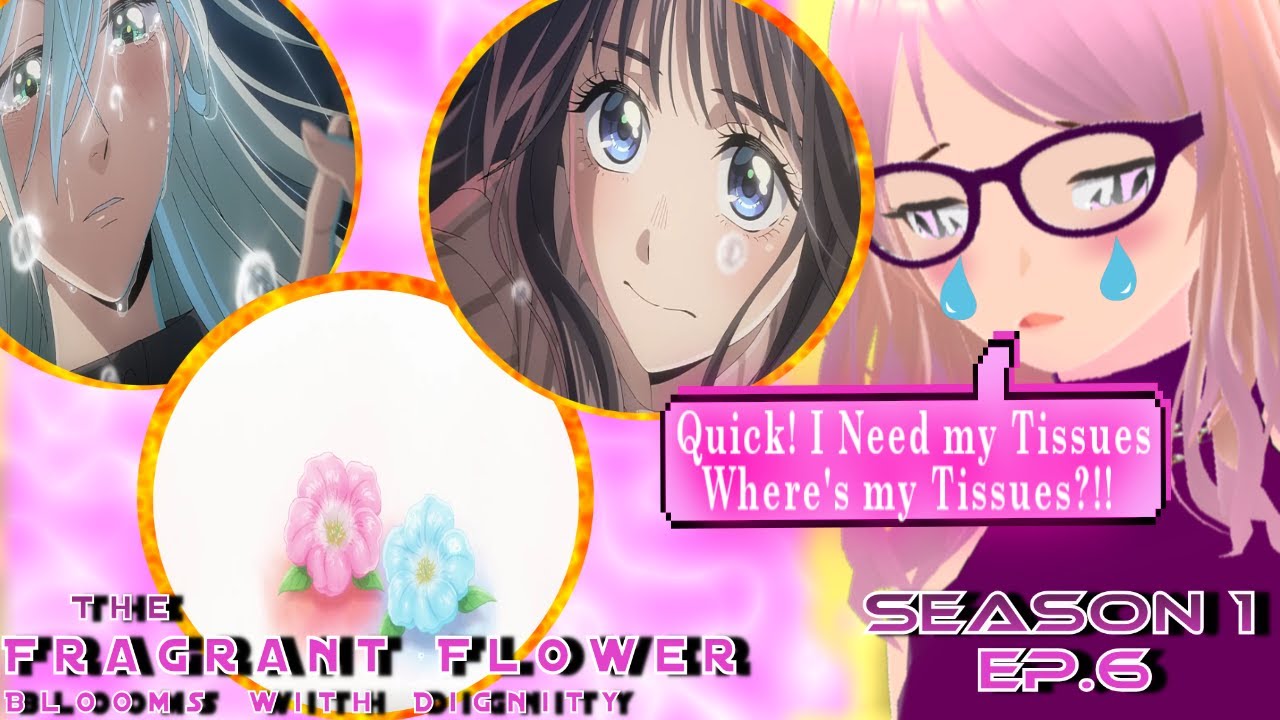 The Fragrant Flower Blooms With Dignity Reaction | Episode 6 -  Self-Loathing / I Love You