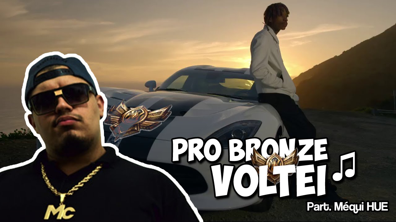 PRO BRONZE VOLTEI part. Méqui Huê (ParódiaLoL Wiz Khalifa - See You Again ft. Charlie Puth)