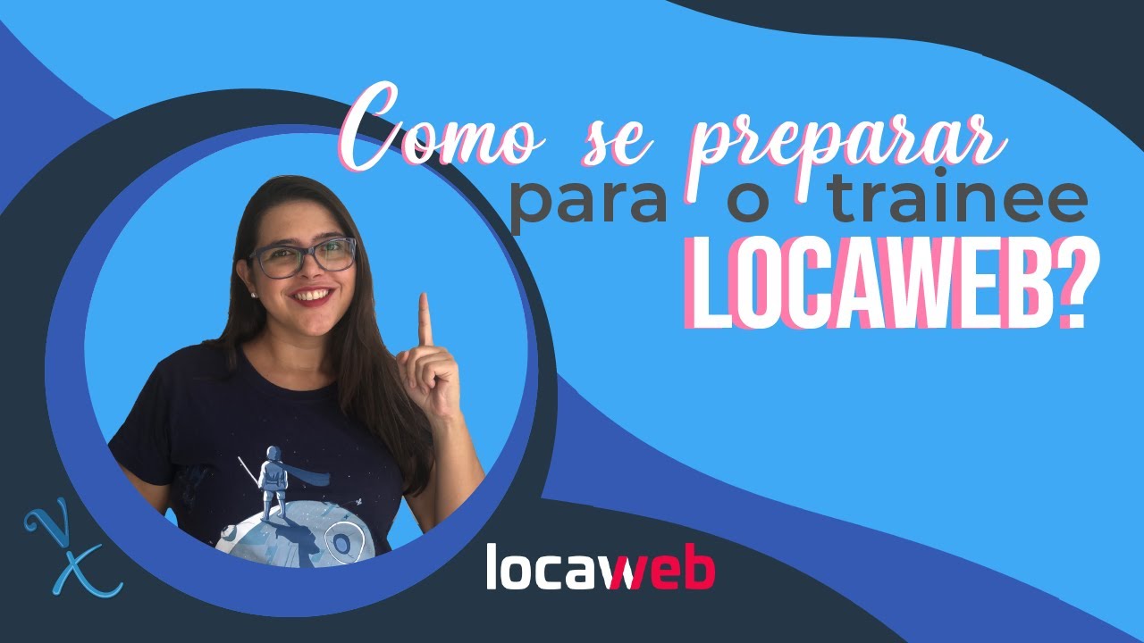 COMO SE PREPARAR PARA O TRAINEE LOCAWEB