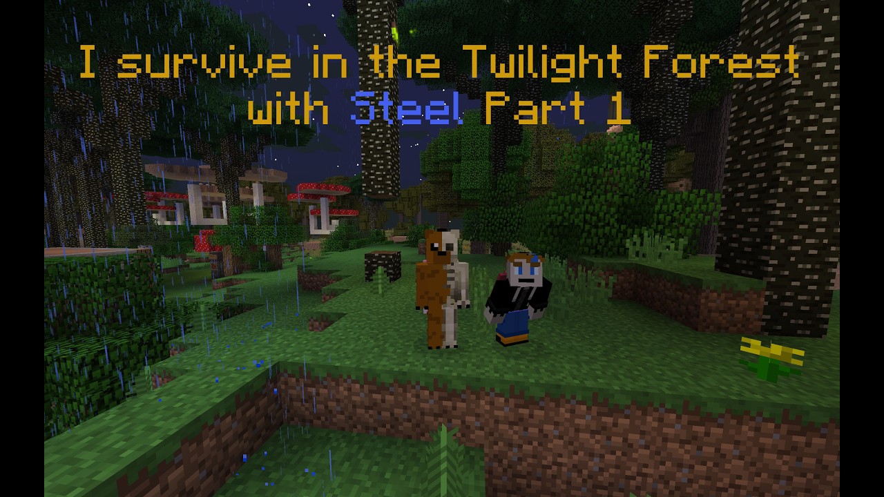 I survive in the Twilight Forest with Steel Part 1