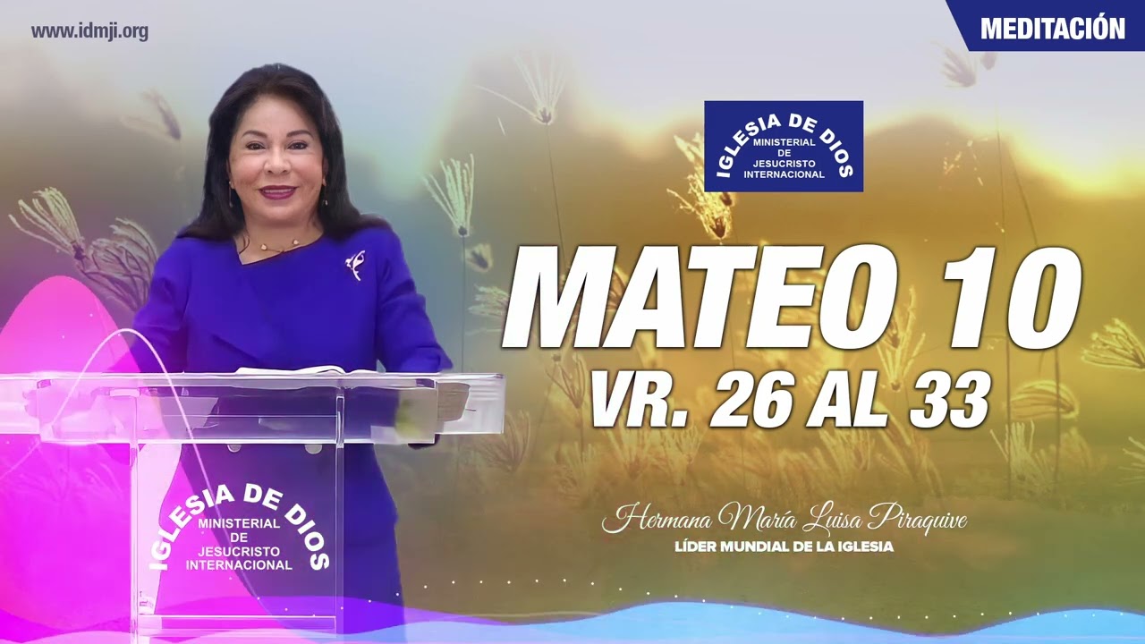 Mateo 10 versos 26 al 33, Hna. María Luisa Piraquive #IDMJI