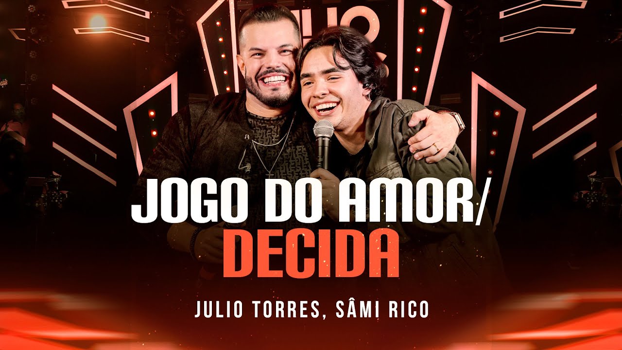 Julio Torres, Sâmi Rico - Jogo do Amor/Decida (Aô Moçada)