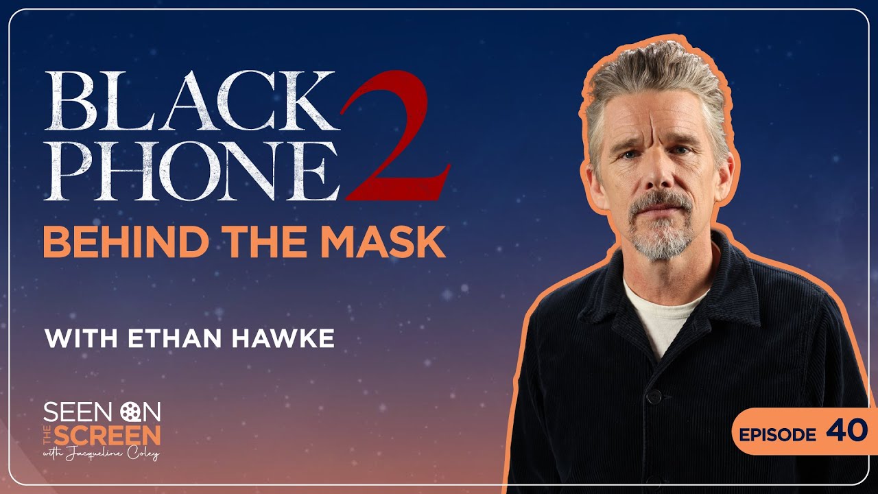 Black Phone 2 - Behind the Mask with Ethan Hawke | Seen on the Screen with Jacqueline Coley