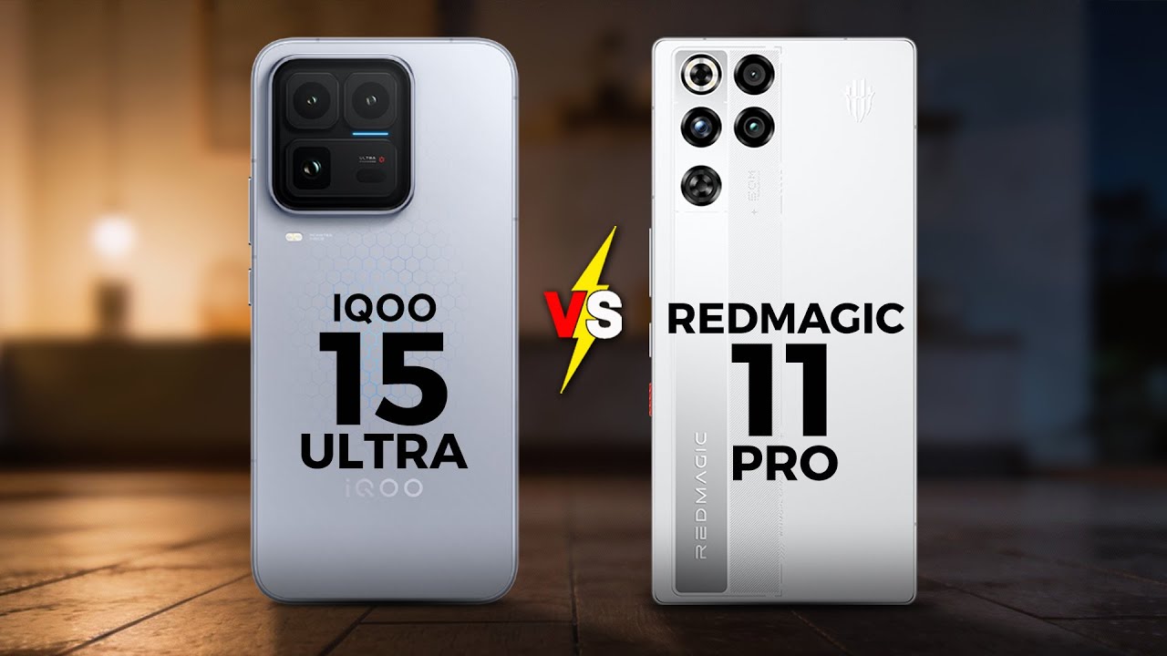 IQOO 15 ULTRA VS REDMAGIC 11 PRO