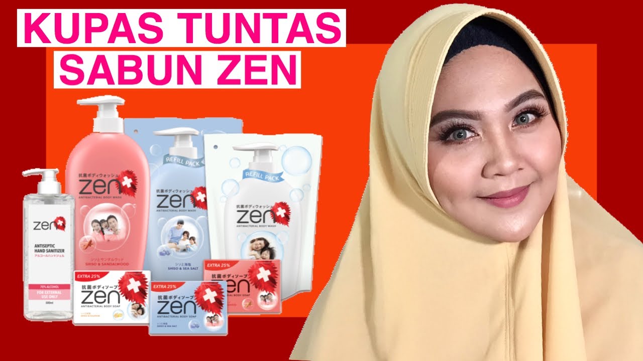 REVIEW SABUN ZEN ANTIBACTERIAL BODY WASH & BODY SOAP PLUS ZEN ANTISEPTIC HAND SANITIZER