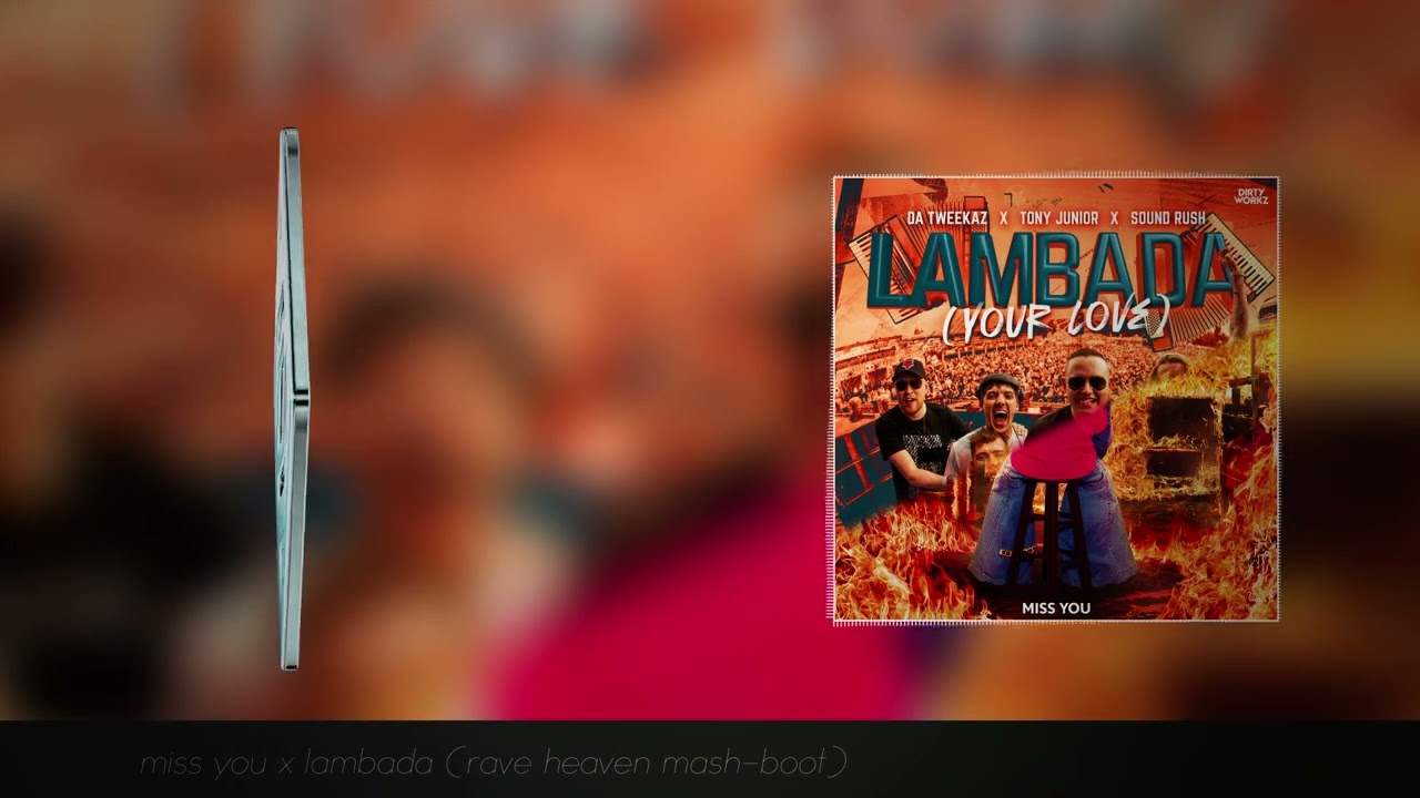 Miss You x Lambada (Rave Heaven Mash-Boot)