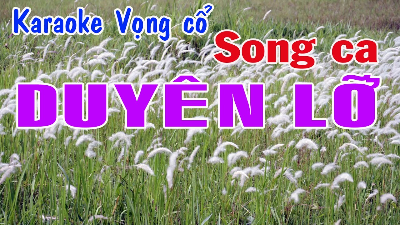 Karaoke vọng cổ DUYÊN LỠ - SONG CA [ Tác giả Nancy Pham]