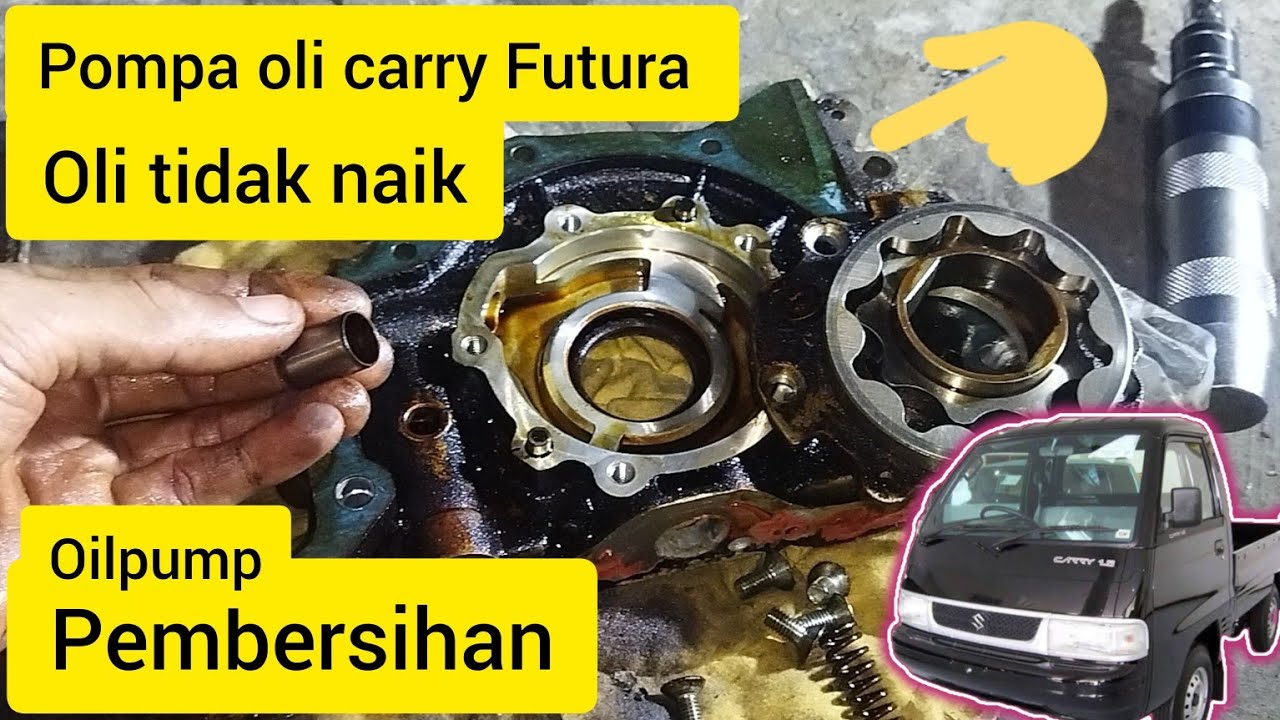 OIL PUMP .POMPA OLI SUZUKI CARRY FUTURA 1.5 INJEKSI . PEMBERSIHAN OLI TIDAK NAIK