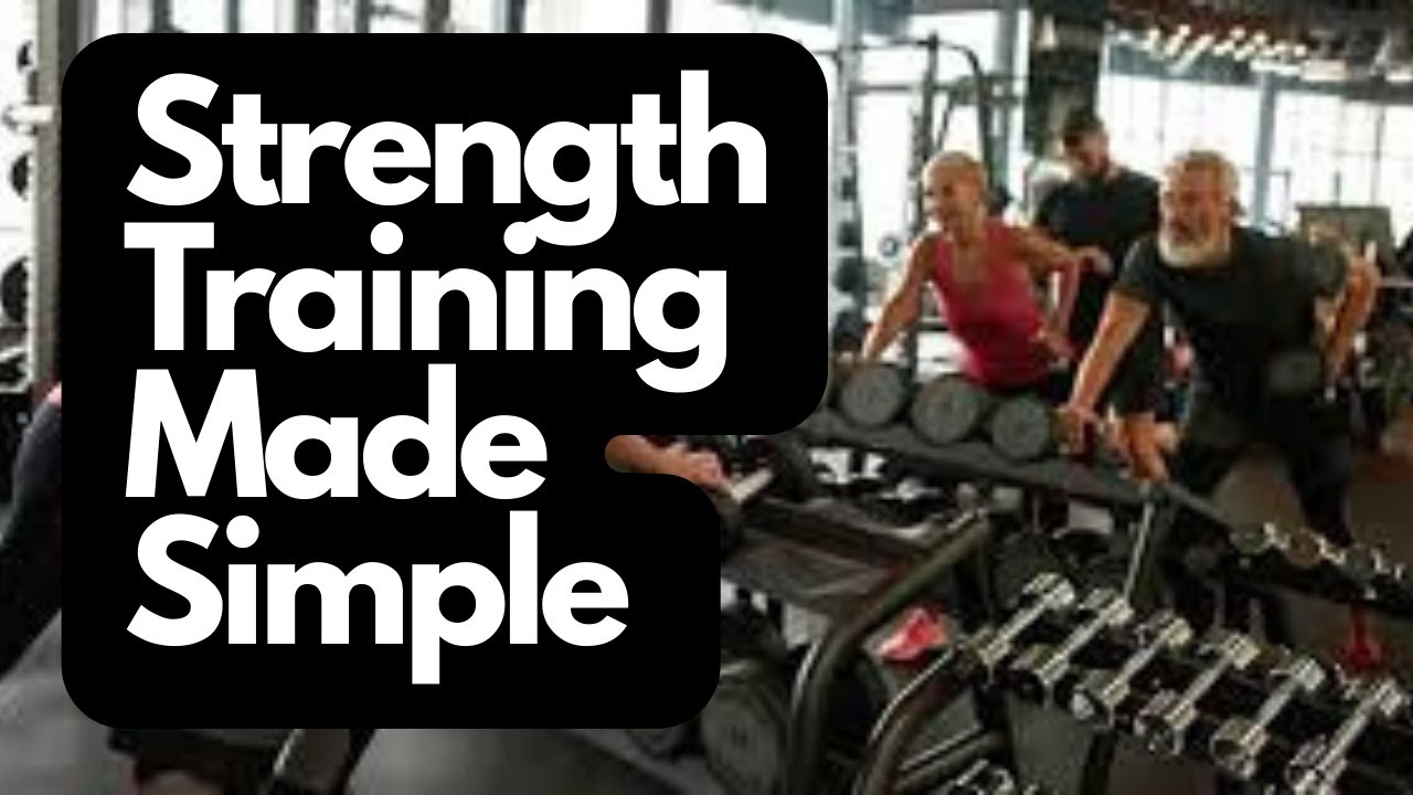 Strength Training Made Simple