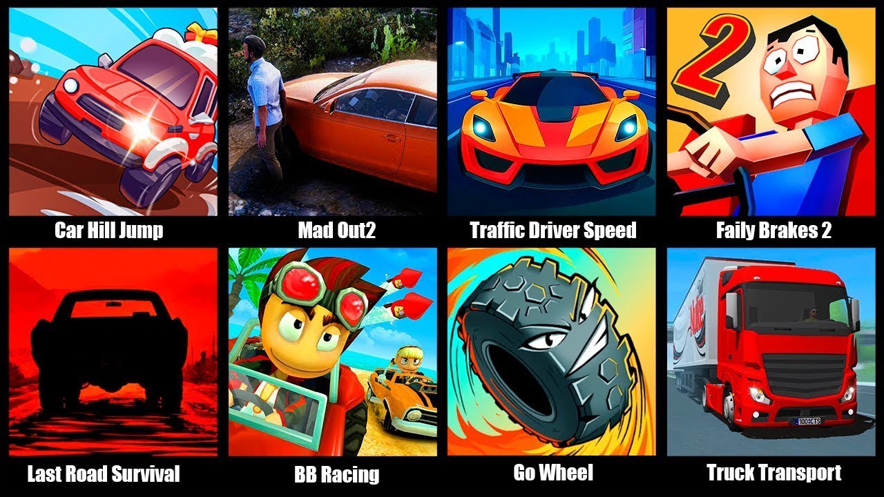 Car Hill Jump,Mad Out2,Traffic Driver Speed Car Racer,Faily Brakes 2,Last Road Survival,BB Racing