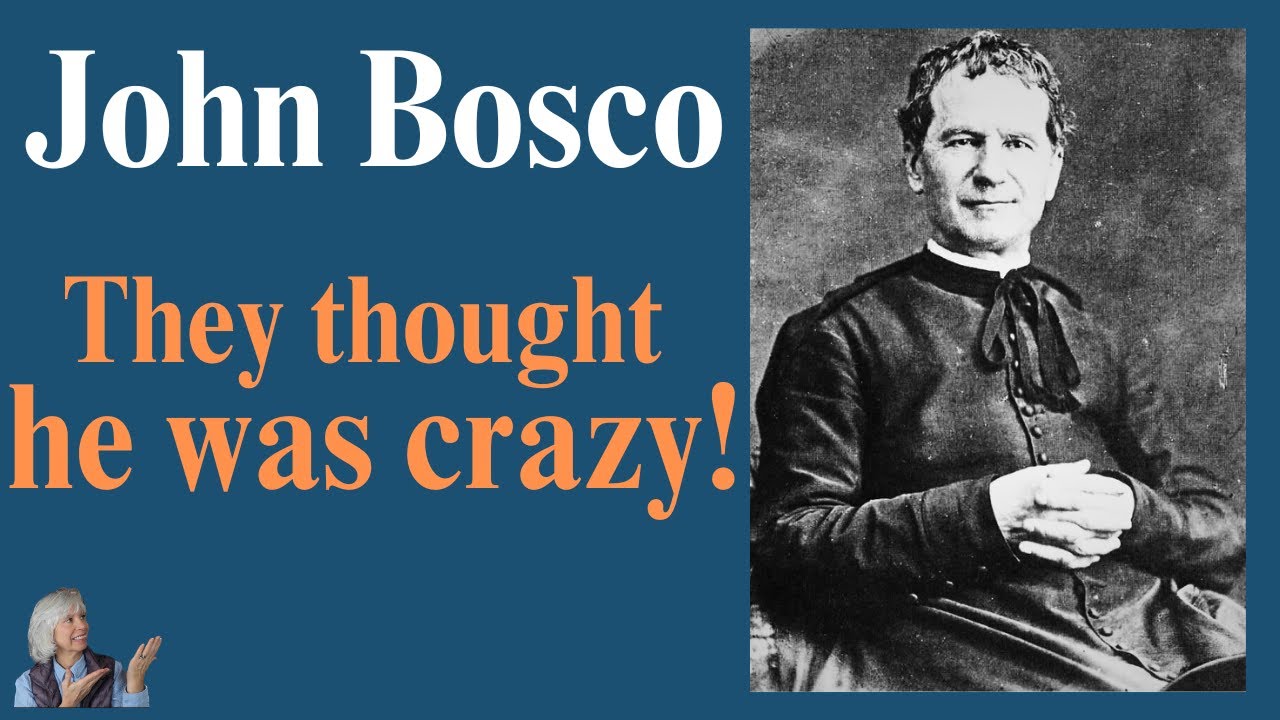 Saint John Bosco&rsquo;s Unconventional Path: They thought he was crazy!