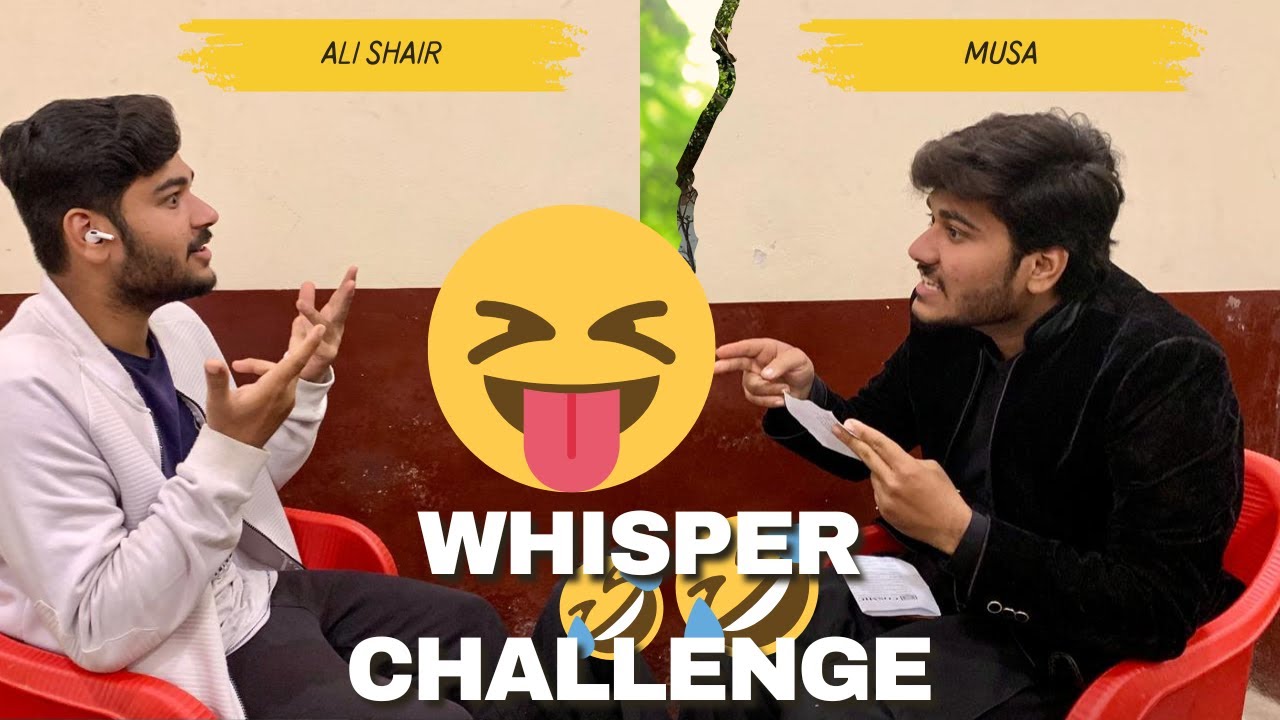 The Whisper Challenge😂 |Most Funny Video 🤣|#musaalishair@offical