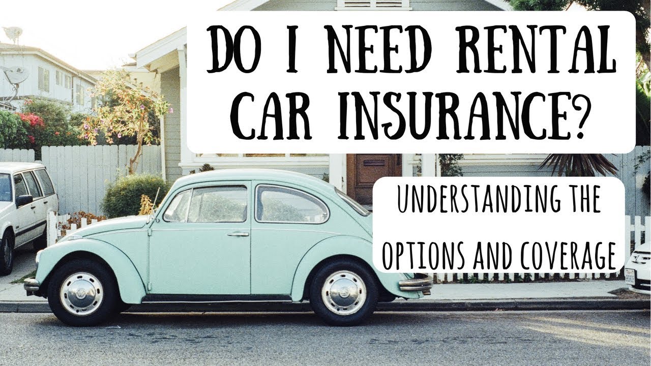 Car Rental Insurance | How to Determine Whether You Need the Extra Insurance