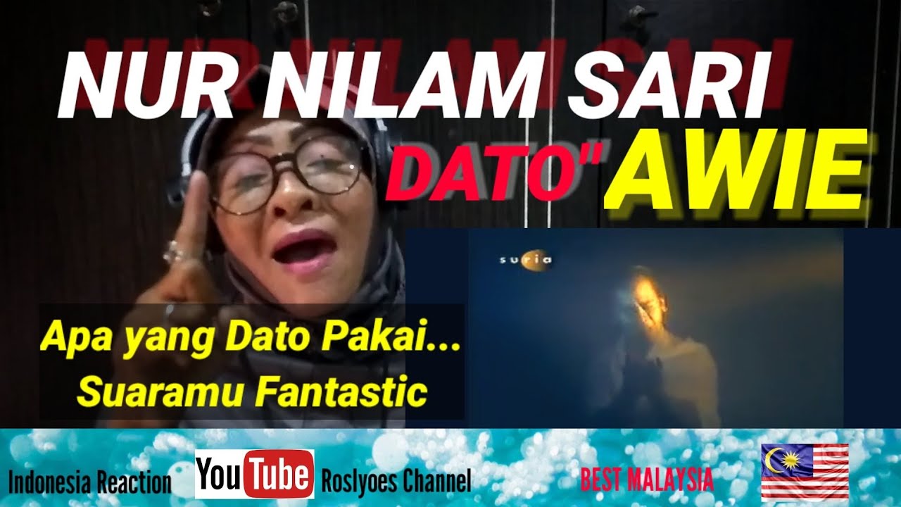 DATO" AWIE DIRIMU MEMANG MAESTRO‼️NUR NILAM SARI LAGU YANG DASYAT‼️VIDEO REACTION