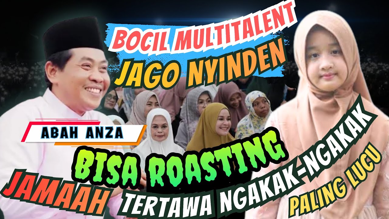 KH ANWAR ZAHID TERBARU PALING LUCU | BOCIL MULTITALENT JAGO NYINDEN | ROASTING JAMAAH TERTAWA NGAKAK