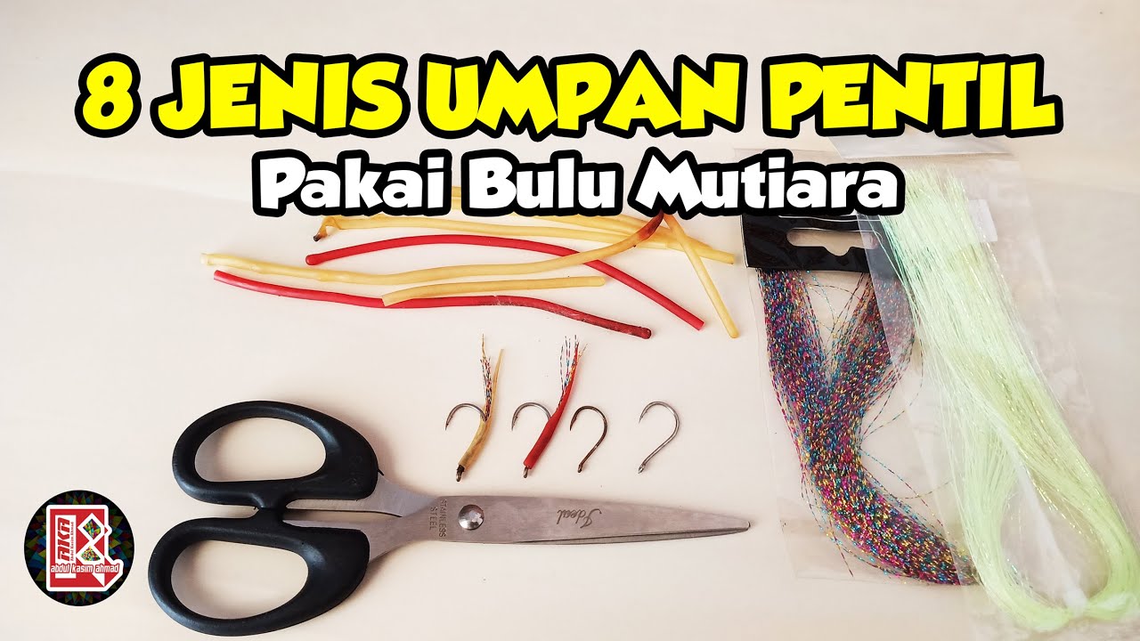 Cara Membuat Umpan Pentil - 8 Jenis Umpan Pentil Menggunakan Bulu Mutiara