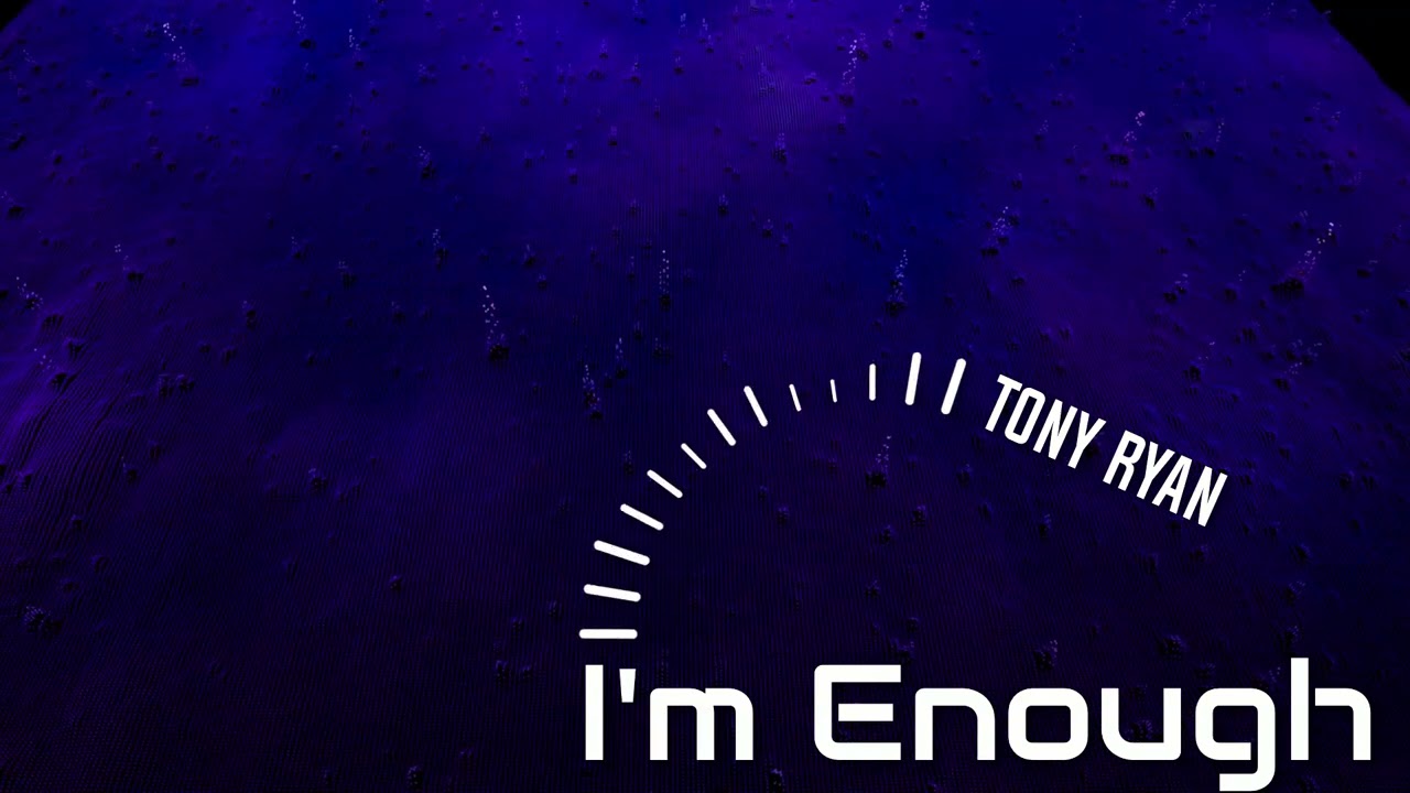 I'm Enough - Tony Ryan