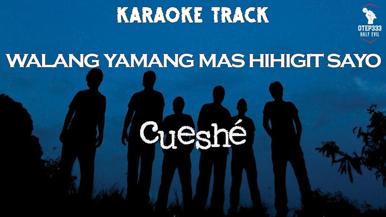 Cueshe | Walang Yamang Mas Hihigit Sayo 🎤HQ Karaoke🎤