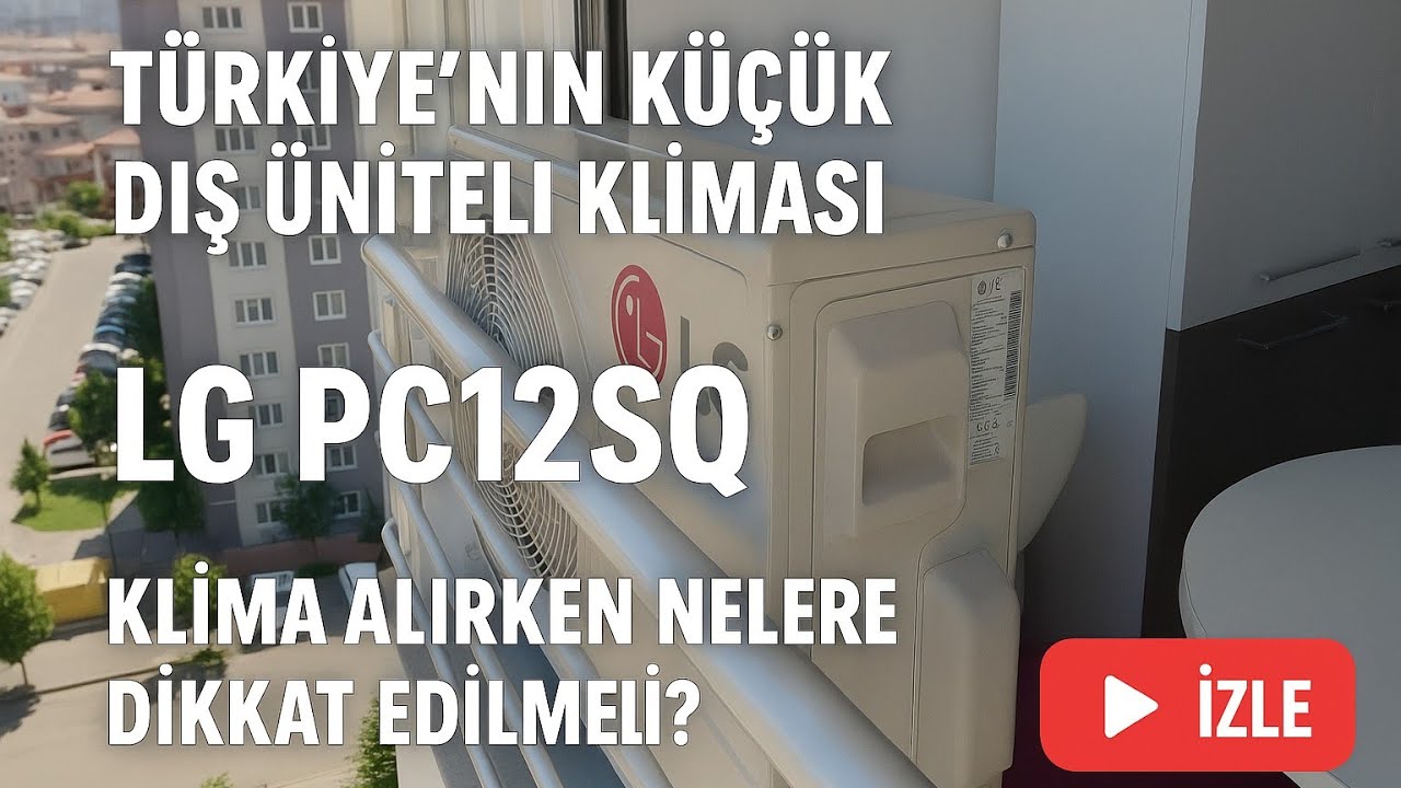 En küçük dış üniteli klima: LG PC12SQ // Klima alırken nelere dikkat edilmeli? // bu videoda!