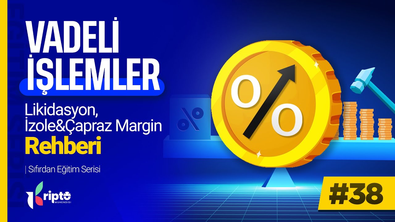 Binance Vadeli İşlemler | Likidasyon, İzole&Çapraz Margin | Sıfırdan Eğitim Serisi #38