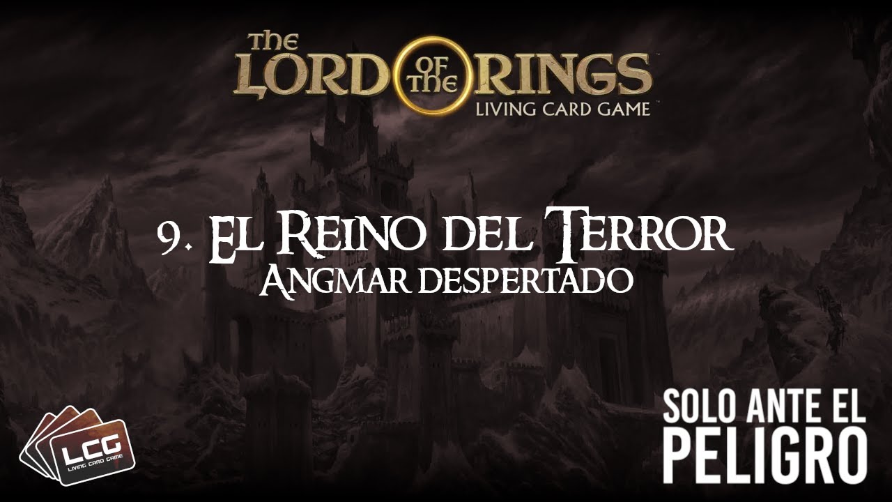 SOLO ANTE: EL REINO DEL TERROR | Cap 9. ANGMAR DESPERTADO | El Señor de los Anillos LCG
