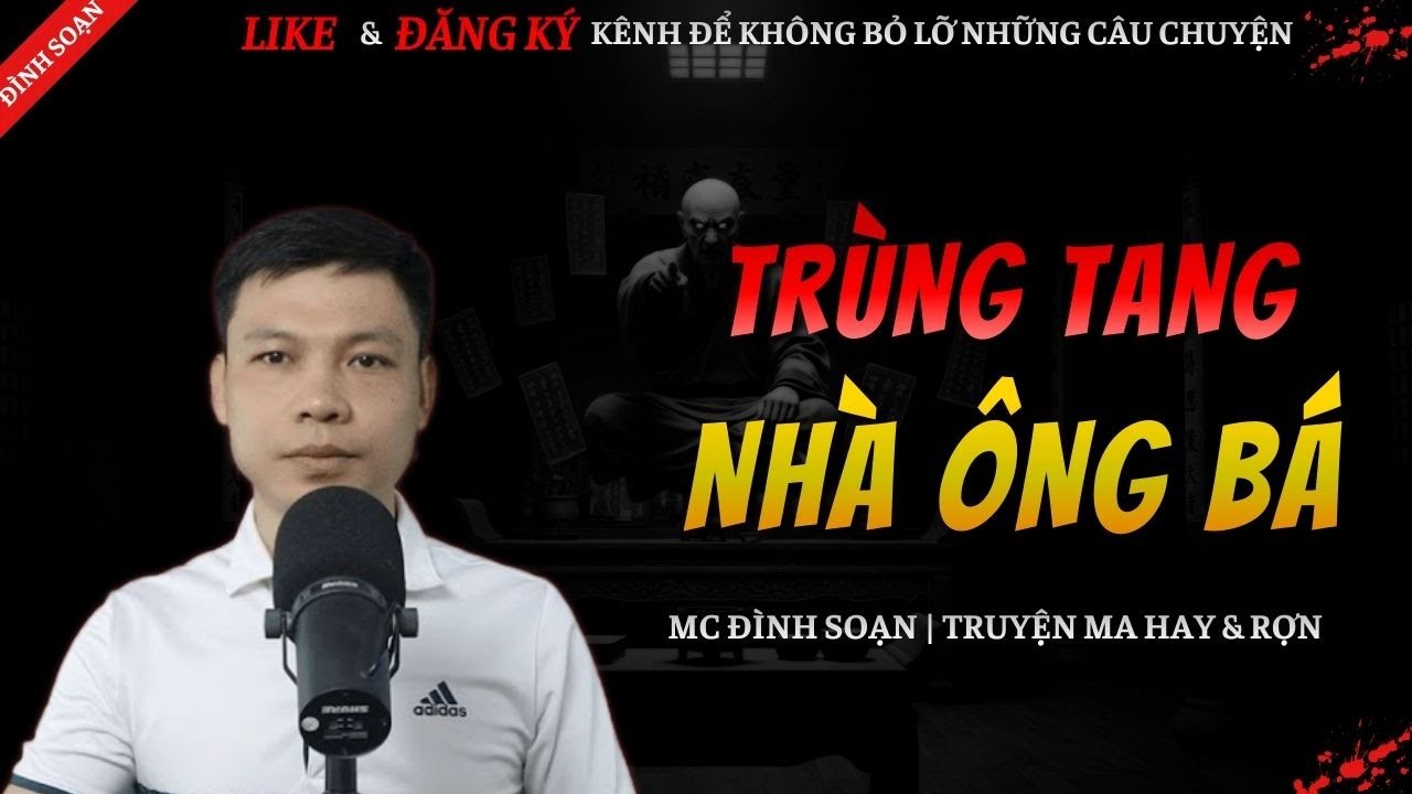 TRUYỆN MA HAY | TRÙNG TANG NHÀ ÔNG BÁ || Chuyện Ma Đình Soạn Mới Và Sợ Nhất 2026