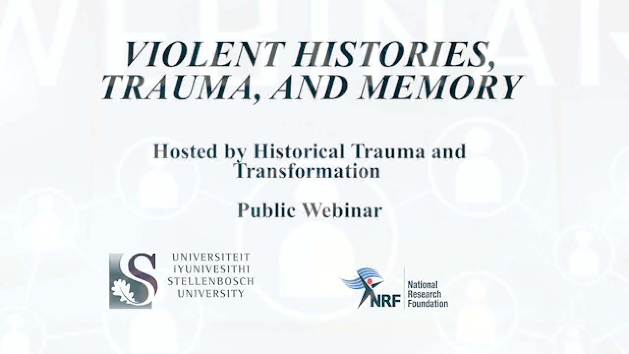 Violent Histories, Trauma, And Memory (Dr Adebayo) 25 August 2021