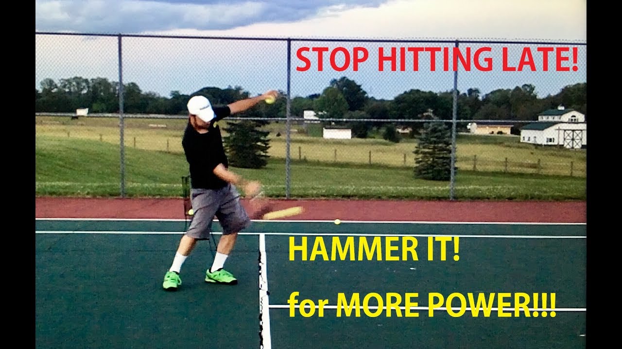 How to STOP hitting LATE and HAMMER the tennis ball for more forehand POWER!