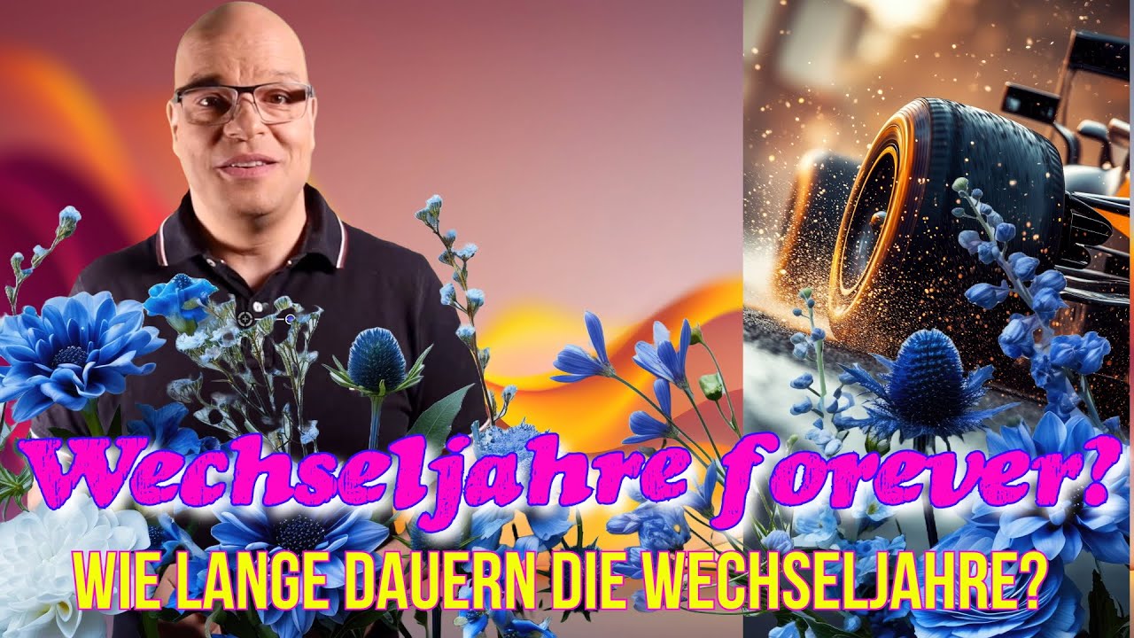 Wechseljahre forever? Wie lange dauern die Wechseljahre?