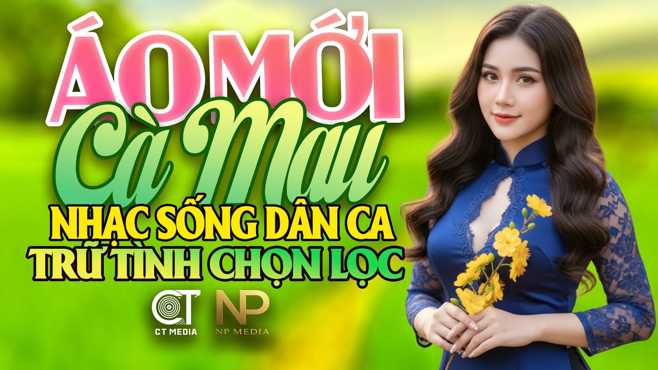 Áo Mới Cà Mau - Tuyển Chọn Nhạc Trữ Tình Dân Ca Hay Nhất 2025 - Lk Dân Ca Miền Tây Chọn Lọc