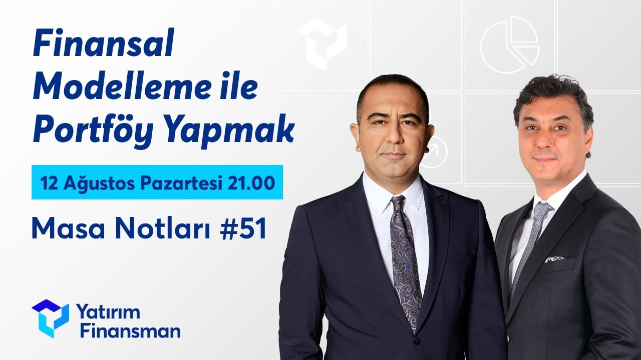 Masa Notları #51 I Finansal Modelleme ile Portföy Yapmak