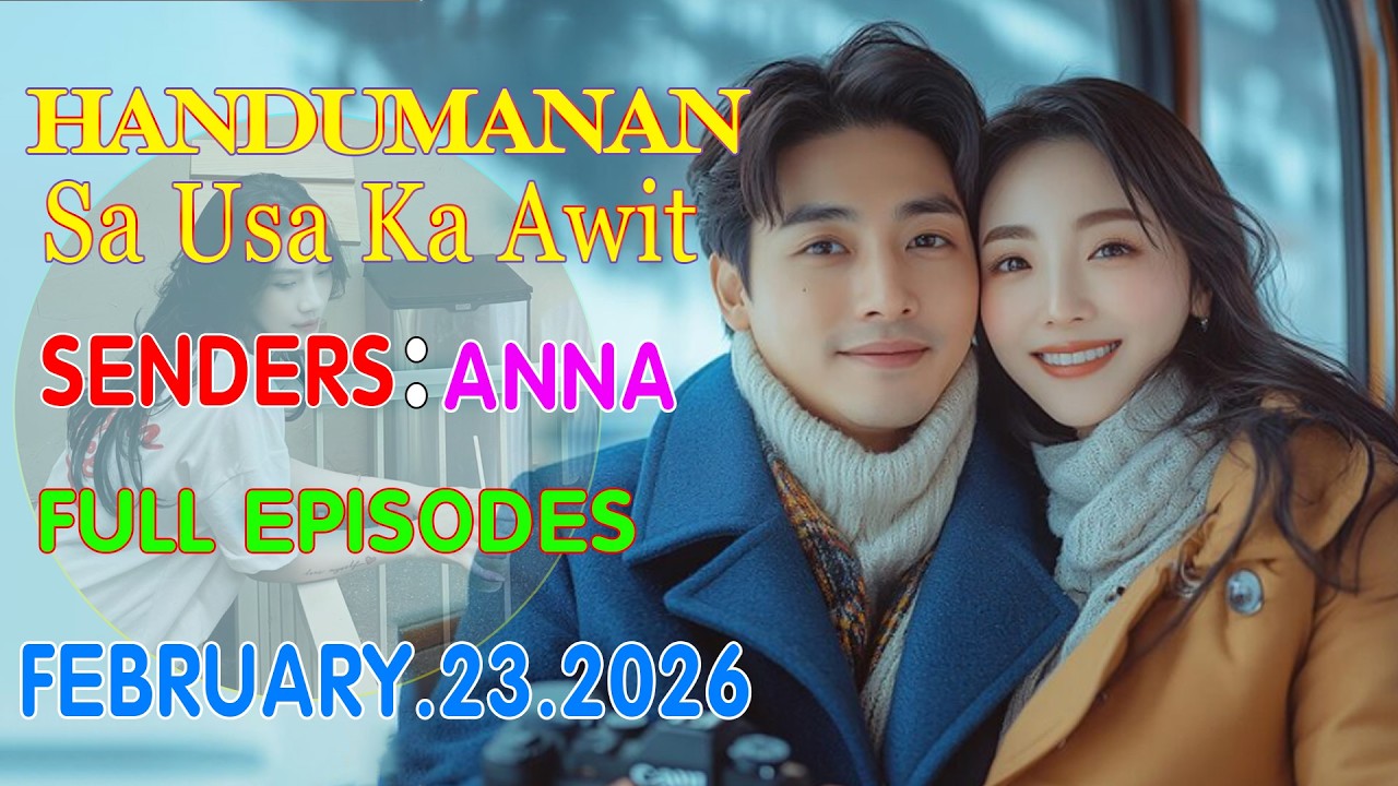 HANDUMANAN SA USA KA AWIT | SENDERS - ANNA | FULL EPISODES | FEBRUARY 23.2026
