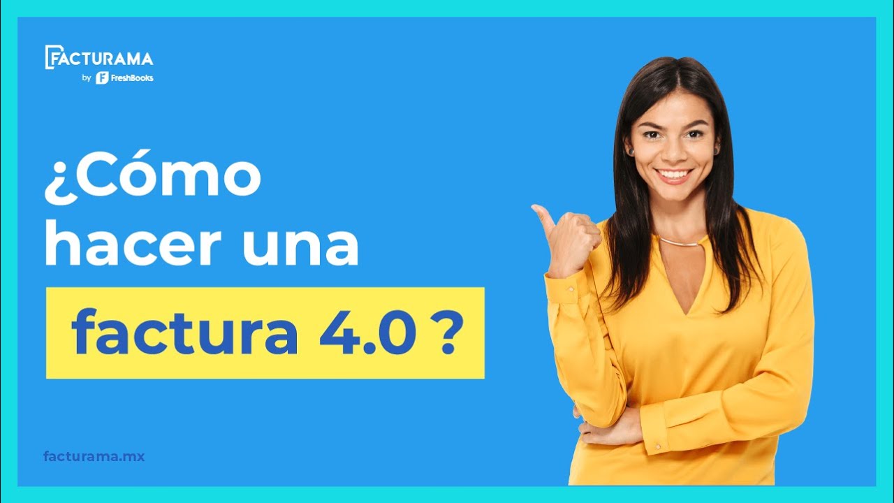 &iquest;C&oacute;mo HACER una Factura Electr&oacute;nica 4.0? 📈 [🔴 Gu&iacute;a de facturaci&oacute;n 4.0 ]