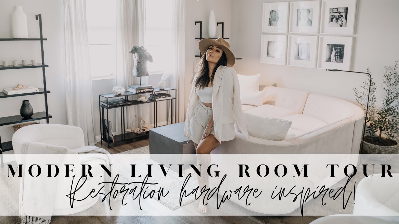 MODERN LIVING ROOM TOUR   I Restoration hardware Inspired !