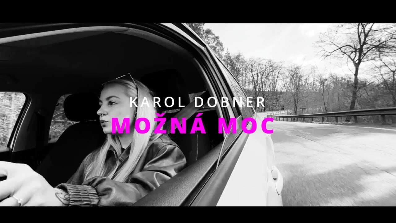Karol Dobner -  Možn&aacute; moc (OFFICIAL VIDEO)