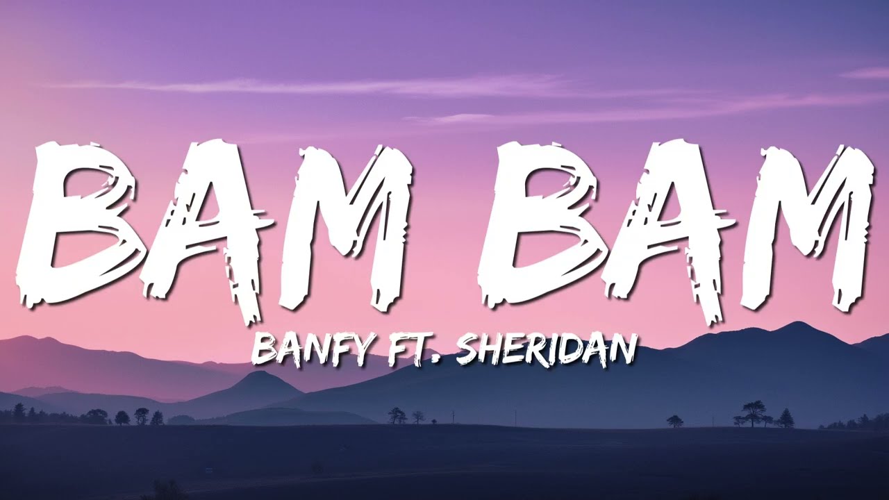Banfy - Bam Bam (Testo/Lyrics) ft. Sheridan