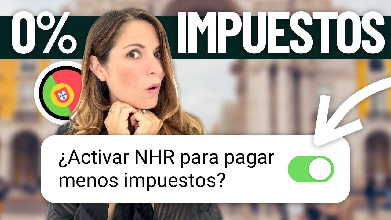 GUIA Paso a Paso para Obtener el NHR y Pagar Menos Impuestos en Portugal