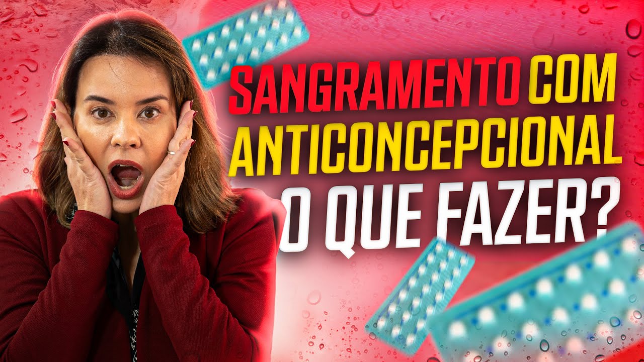 Sangramento com anticoncepcional, o que fazer?