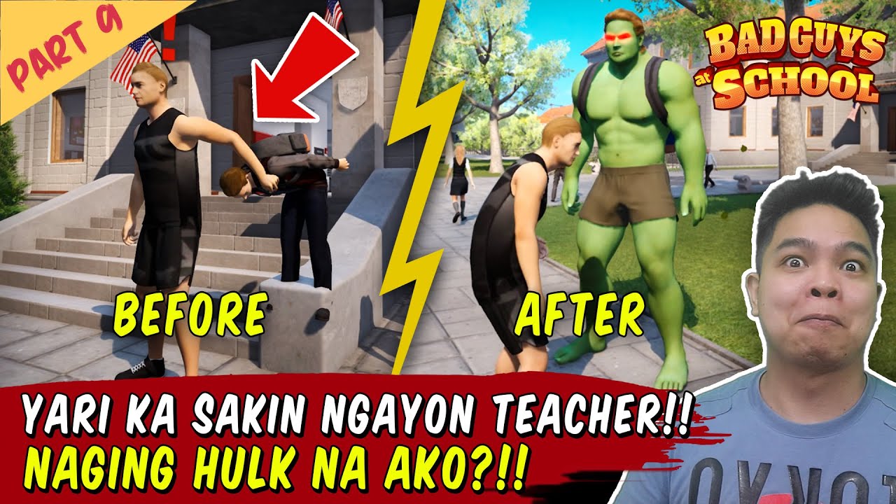 Naging Hulk Ako Ginalit Ako ni Teacher - Bad Guys at School
