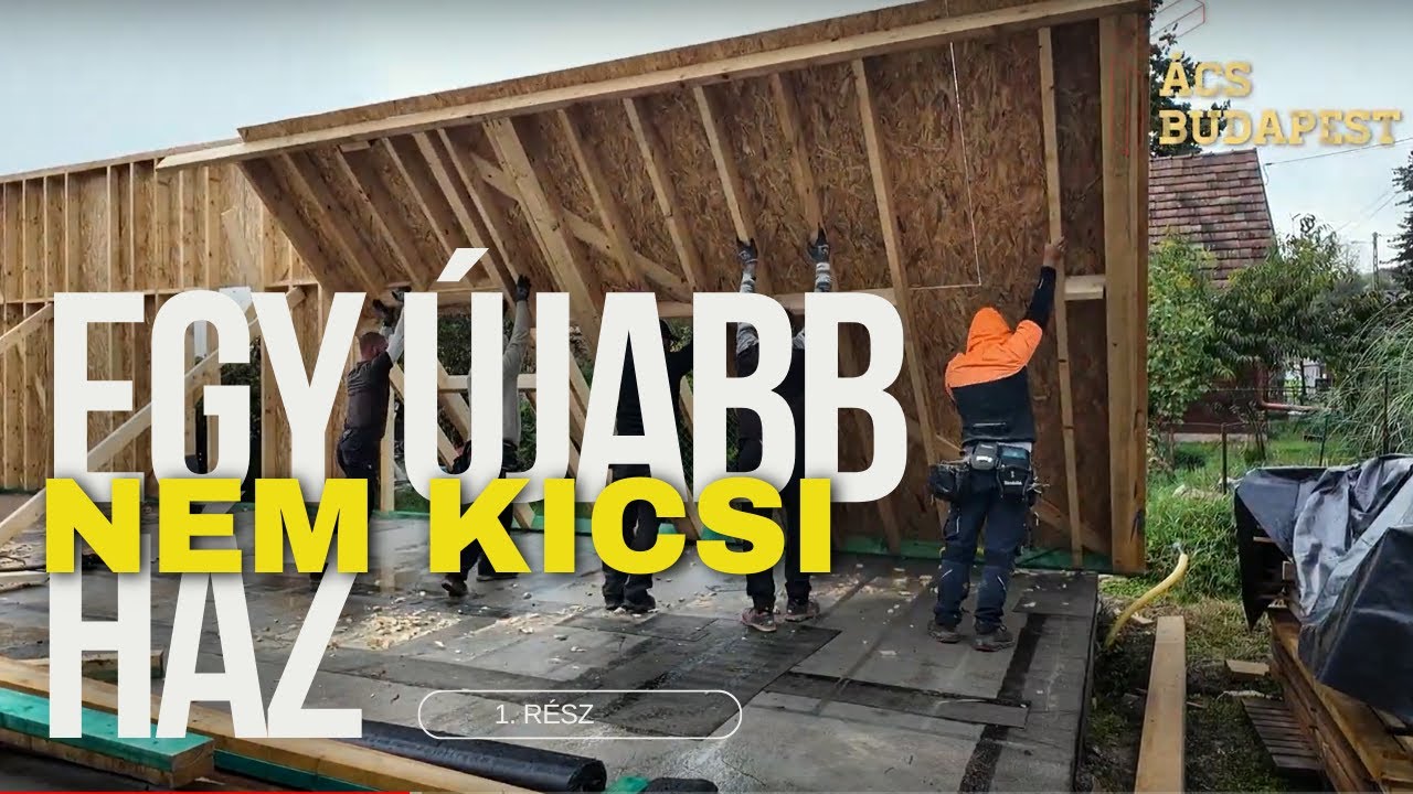 Egy újabb, NEM KICSI ház - 1. Rész