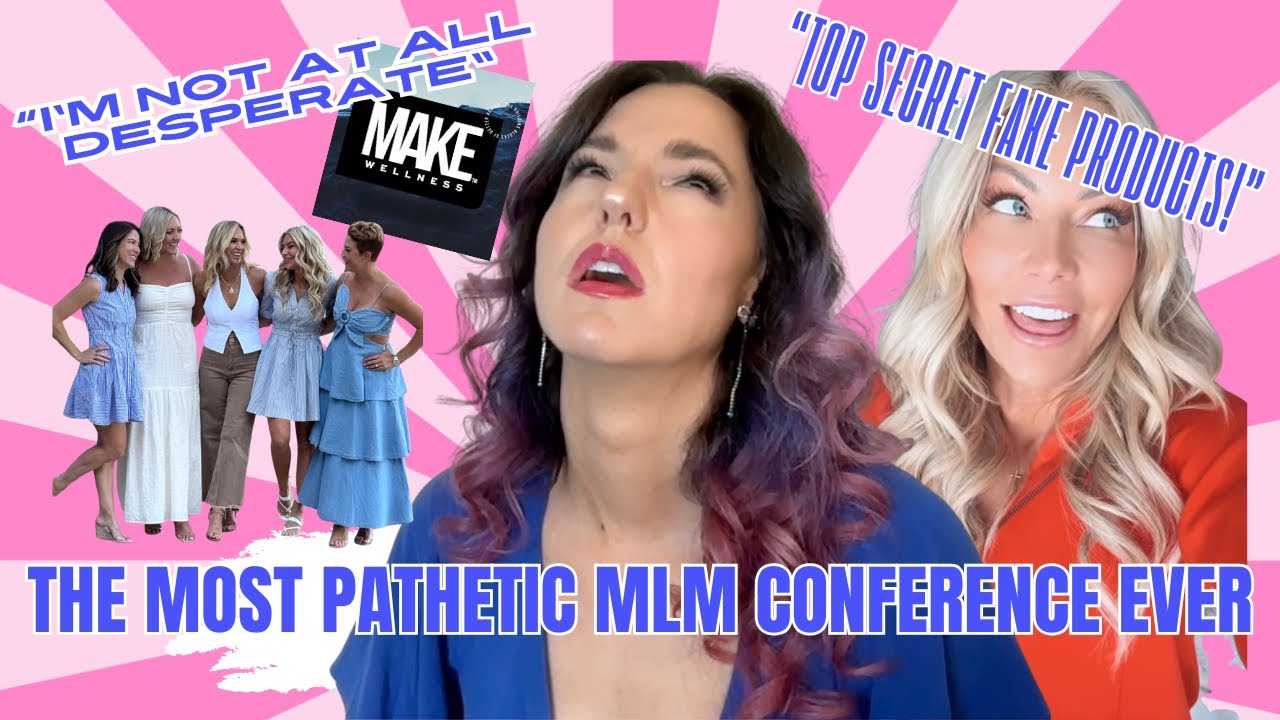 MLM Huns Compensate Like Crazy at Make Wellness Summit! #antimlm